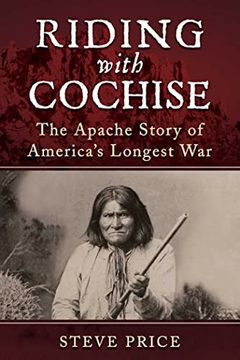 portada Riding With Cochise: The Apache Story of America'S Longest war (en Inglés)