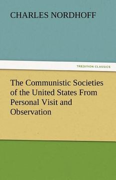 portada the communistic societies of the united states from personal visit and observation (en Inglés)