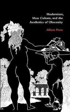 portada Modernism, Mass Culture, and the Aesthetics of Obscenity (en Inglés)
