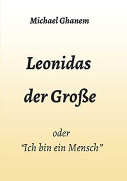 portada Leonidas der Große: "Ich bin ein Mensch" (en Alemán)