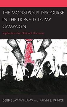 portada The Monstrous Discourse in the Donald Trump Campaign: Implications for National Discourse (Lexington Studies in Political Communication) (in English)