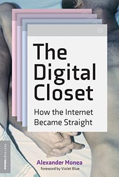 portada The Digital Closet: How the Internet Became Straight (The Strong Ideas) (en Inglés)