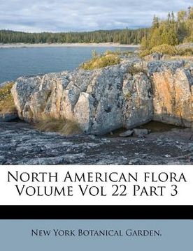 portada north american flora volume vol 22 part 3 (en Inglés)