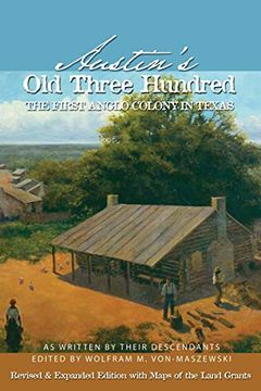 portada Austin's old Three Hundred: The First Anglo Colony in Texas (en Inglés)