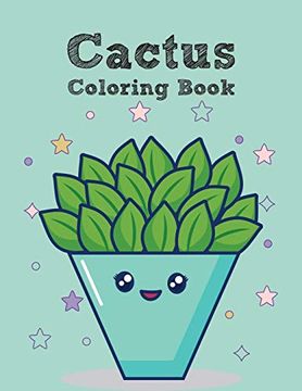portada The Cactus Coloring Book: Excellent Stress Relieving Coloring Book for Cactus Lovers - Succulents Coloring Book 