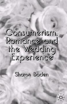 portada consumerism, romance and the wedding experience (en Inglés)