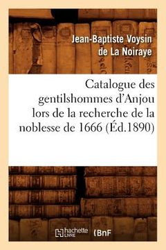 portada Catalogue Des Gentilshommes d'Anjou Lors de la Recherche de la Noblesse de 1666 (Éd.1890) (en Francés)