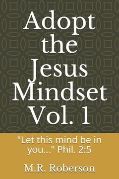 portada Adopt the Jesus Mindset Vol. 1: "Let this mind be in you..." Phil. 2:5 (en Inglés)