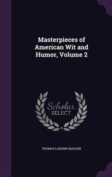 portada Masterpieces of American Wit and Humor, Volume 2 (en Inglés)