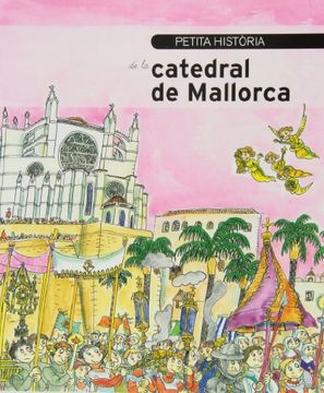 portada Petita Història De La Catedral De Mallorca (Petites històries)