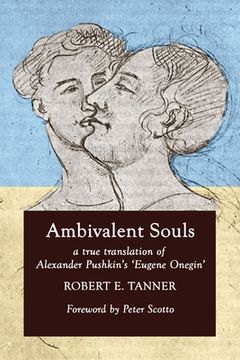 portada Ambivalent Souls: A True Translation of Alexander Pushkin's 'Eugene Onegin' (en Inglés)