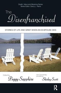 portada The Disenfranchised: Stories of Life and Grief When an Ex-Spouse Dies (Death, Value and Meaning Series) (en Inglés)