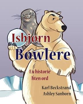 portada Isbjørn Bowlere: En historie uten ord (en Noruego)