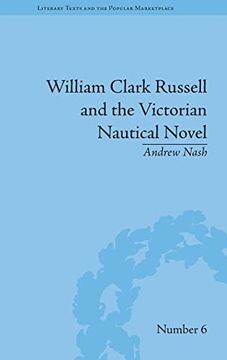 portada William Clark Russell and the Victorian Nautical Novel: Gender, Genre and the Marketplace (Literary Texts and the Popular Marketplace) (en Inglés)