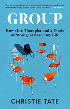 portada Group: How one Therapist and a Circle of Strangers Saved my Life (en Inglés)