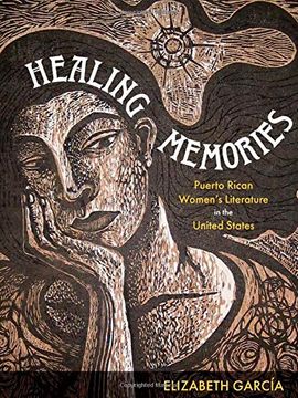 portada Healing Memories: Puerto Rican Women's Literature in the United States (Latino and Latin American Profiles) (in English)