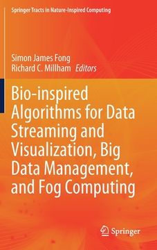 portada Bio-Inspired Algorithms for Data Streaming and Visualization, Big Data Management, and Fog Computing (in English)