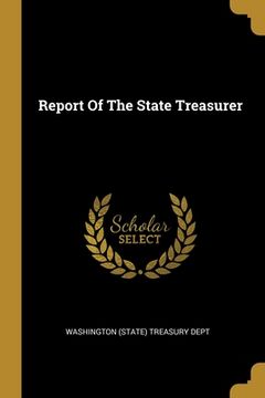 portada Report Of The State Treasurer (en Inglés)