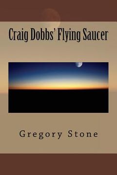 portada Craig Dobbs' Flying Saucer (en Inglés)