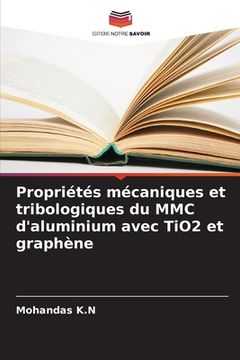 portada Propriétés mécaniques et tribologiques du MMC d'aluminium avec TiO2 et graphène