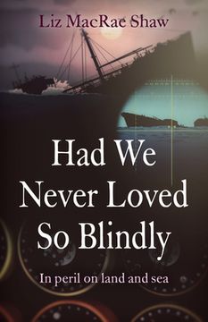 portada Had We Never Loved So Blindly: In Peril on Land and Sea (in English)