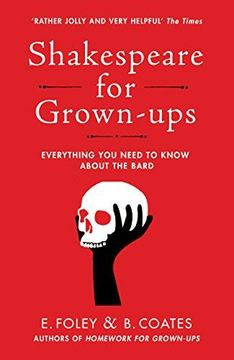 portada Shakespeare for Grown-ups: Everything you Need to Know about the Bard (Paperback) (en Inglés)