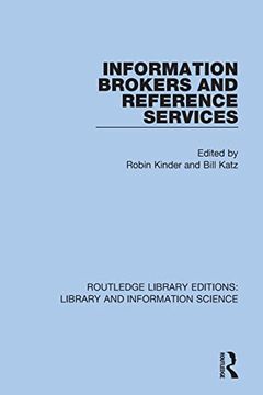 portada Information Brokers and Reference Services (Routledge Library Editions: Library and Information Science) (en Inglés)