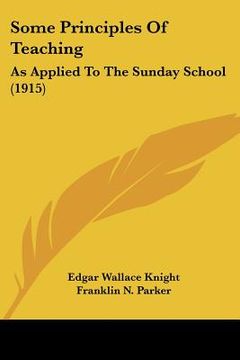 portada some principles of teaching: as applied to the sunday school (1915) (en Inglés)
