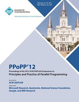 portada ppopp 12 proceedings of the 2012 acm sigplan symposium on principles and practice of parallel programming (en Inglés)