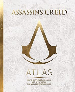 portada Assassins Creed Atlas hc: Maps, Battlegrounds, and Architecture of the Assassin Brotherhood 