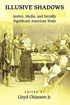 portada Illusive Shadows: Justice, Media, and Socially Significant American Trials (en Inglés)