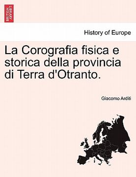 portada La Corografia fisica e storica della provincia di Terra d'Otranto. (in Italian)
