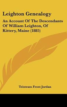 portada leighton genealogy: an account of the descendants of william leighton, of kittery, maine (1885) (en Inglés)
