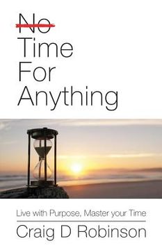 portada Time for Anything: Live with Purpose, Master Your Time (en Inglés)
