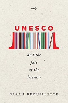 portada Unesco and the Fate of the Literary (Post*45) (en Inglés)