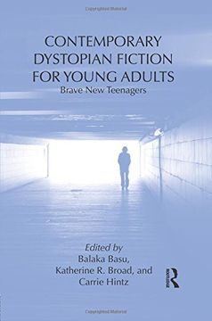 portada Contemporary Dystopian Fiction for Young Adults: Brave New Teenagers (Children's Literature and Culture)
