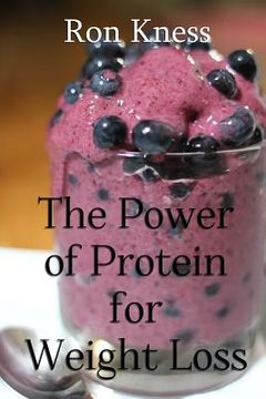 portada The Power of Protein for Weight Loss: Accelerate Weight Loss With Protein