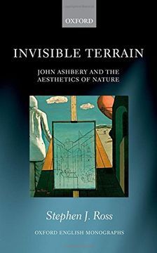 portada Invisible Terrain: John Ashbery and the Aesthetics of Nature (Oxford English Monographs) (in English)