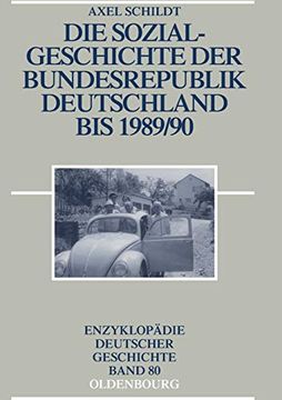 portada Die Sozialgeschichte der Bundesrepublik Deutschland bis 1989 (en Alemán)