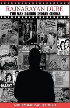 portada Rajnarayan Dube: the man behind Indian cinema (en Inglés)