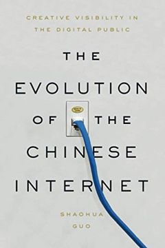 portada The Evolution of the Chinese Internet: Creative Visibility in the Digital Public