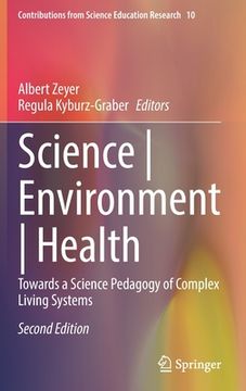 portada Science Environment Health: Towards a Science Pedagogy of Complex Living Systems