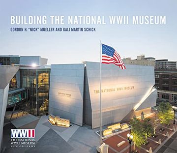 portada Building the National Wwii Museum (en Inglés)