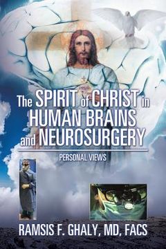 portada The Spirit of Christ in Human Brains and Neurosurgery: Personal Views (en Inglés)