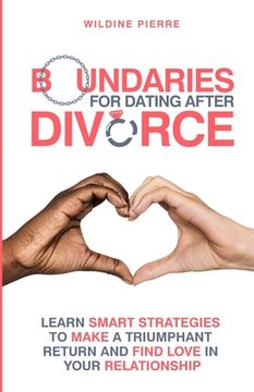 portada Boundaries for Dating after Divorce: learn smart strategies to make a triumphant return and find love in your relationship (en Inglés)