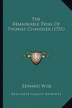portada the remarkable trial of thomas chandler (1751) (en Inglés)