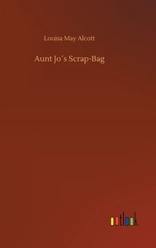 portada Aunt Jo´s Scrap-Bag (en Inglés)