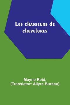 portada Les chasseurs de chevelures (en Francés)