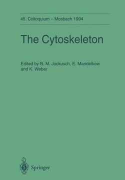 portada the cytoskeleton: 45. colloquium der gesellschaft fur biologische chemie 14.-16. april 1994 in mosbach/baden
