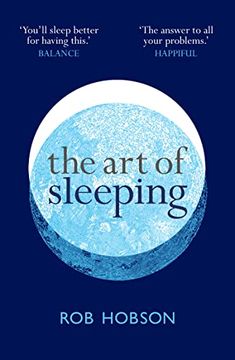 portada The art of Sleeping: The Secret to Sleeping Better at Night for a Happier, Calmer More Successful day (en Inglés)